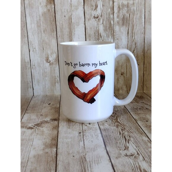 Ceramic Coffee Tea Cup Mug Novelty Don't Go Bacon My Heart I Couldnt if I Fried - Picture 1 of 5